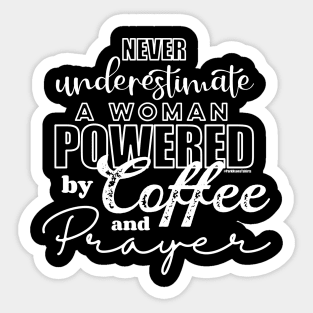 The Power of Coffee and Prayer Sticker